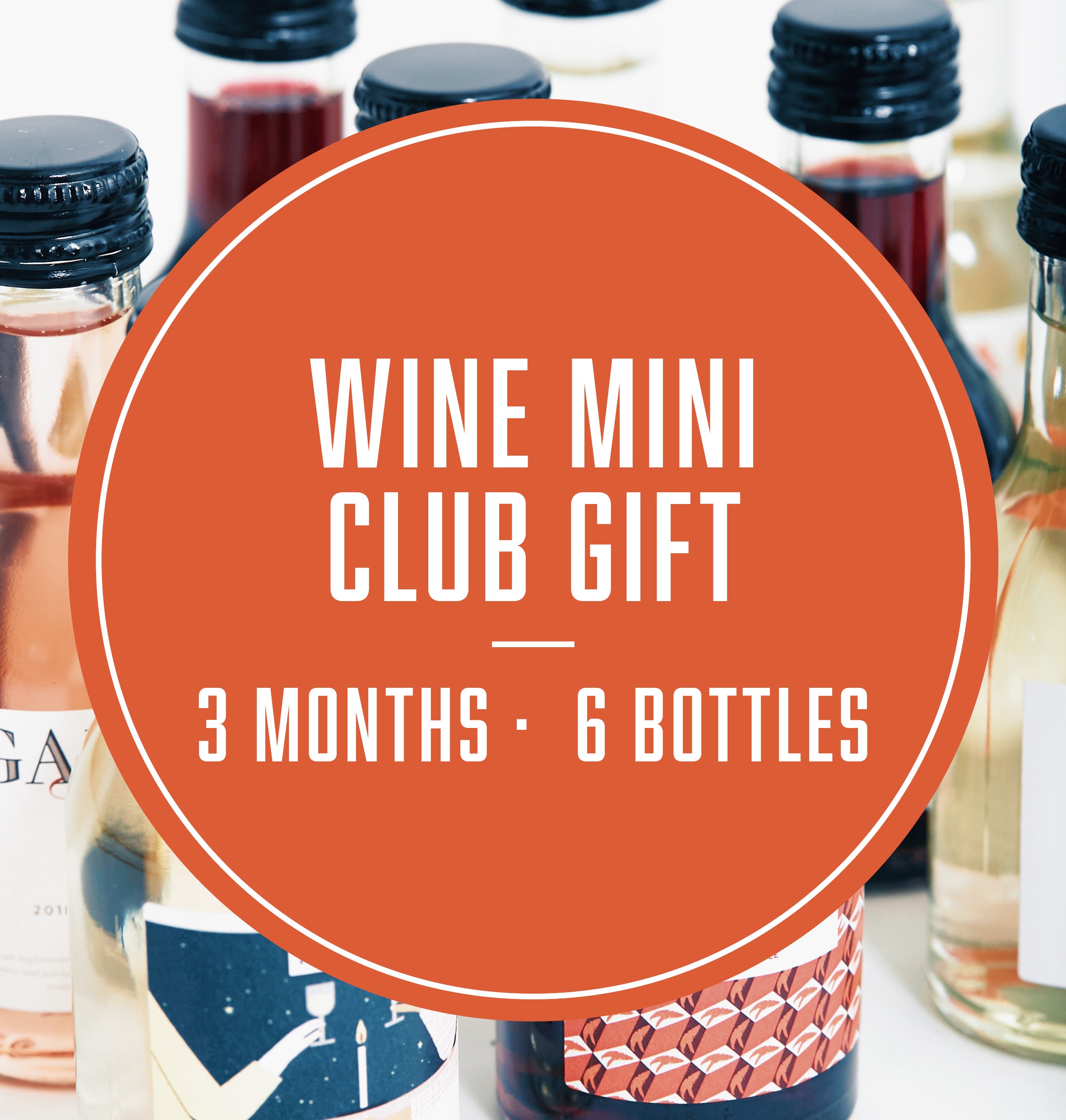 Wine Minis - 3 Months (6 Bottles Gift)